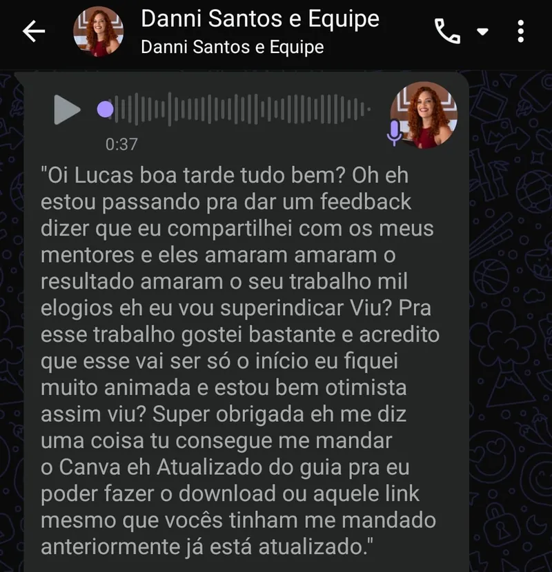 Depoimento em áudio de Danni Santos no WhatsApp: compartilhei com meus mentores e eles amaram o resultado, vou superindicar