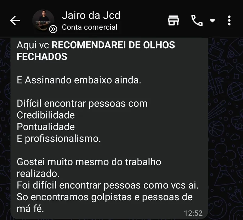 Depoimento de Jairo no WhatsApp: recomendarei de olhos fechados, credibilidade, pontualidade e profissionalismo