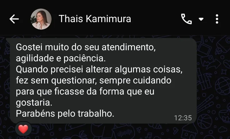 Depoimento de Thais Kamimura no WhatsApp: atendimento, agilidade e paciência, sempre cuidando pra ficar do jeito que eu gostaria